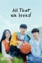 Nonton film All That We Loved (2023) terbaru di Dutamovie21