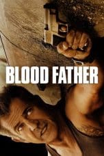 Nonton film Blood Father (2016) terbaru di Dutamovie21