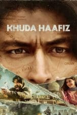 Nonton film Khuda Haafiz (2020) terbaru di Dutamovie21