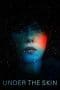 Nonton film Under the Skin (2013) terbaru di Dutamovie21