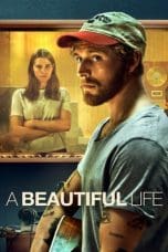 Nonton film A Beautiful Life (2023) terbaru di Dutamovie21