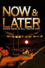 Nonton film Now & Later (2009) terbaru di Dutamovie21