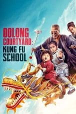 Nonton film Oolong Courtyard: Kung Fu School (2018) terbaru di Dutamovie21