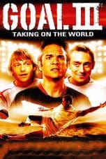 Nonton film Goal! III : Taking On The World (2009) terbaru di Dutamovie21