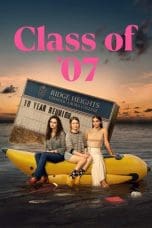 Nonton film Class of ’07 (2023) terbaru di Dutamovie21