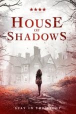 Nonton film House of Shadows (2020) terbaru di Dutamovie21