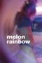 Nonton film Melon Rainbow (2015) terbaru di Dutamovie21