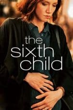 Nonton film The Sixth Child (2022) terbaru di Dutamovie21