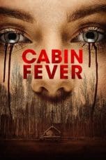 Nonton film Cabin Fever (2016) terbaru di Dutamovie21