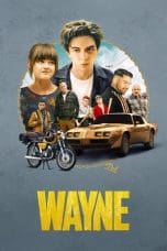 Nonton film Wayne (2019) terbaru di Dutamovie21