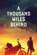 Nonton film A Thousand Miles Behind (2020) terbaru di Dutamovie21