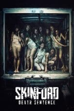 Nonton film Skinford: Death Sentence (2023) terbaru di Dutamovie21