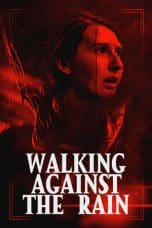 Nonton film Walking Against the Rain (2022) terbaru di Dutamovie21