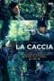 Nonton film La caccia (2022) terbaru di Dutamovie21