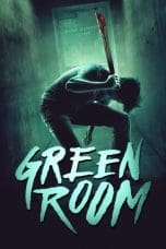 Nonton film Green Room (2016) terbaru di Dutamovie21