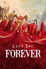 Nonton film Lost You Forever (2023) terbaru di Dutamovie21