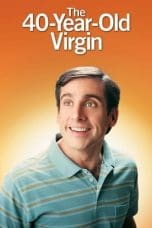 Nonton film The 40 Year Old Virgin (2005) terbaru di Dutamovie21