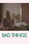 Nonton film Bad Things (2023) terbaru di Dutamovie21