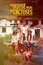 Nonton film The House Among the Cactuses (La Casa Entre Los Cactus) (2022) terbaru di Dutamovie21