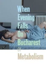 Nonton film When Evening Falls on Bucharest or Metabolism (2013) terbaru di Dutamovie21