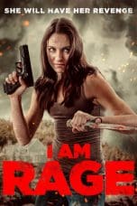 Nonton film I Am Rage (2023) terbaru di Dutamovie21