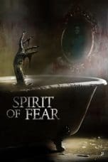 Nonton film Spirit of Fear (2023) terbaru di Dutamovie21