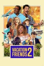 Nonton film Vacation Friends 2 (2023) terbaru di Dutamovie21