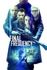 Nonton film Final Frequency (2021) terbaru di Dutamovie21