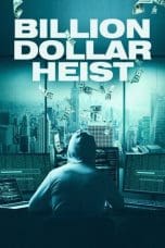 Nonton film Billion Dollar Heist (2023) terbaru di Dutamovie21