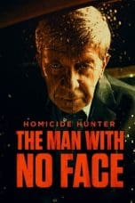 Nonton film Homicide Hunter: The Man With No Face (2023) terbaru di Dutamovie21