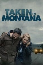 Nonton film Taken In Montana (2023) terbaru di Dutamovie21