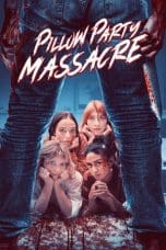 Nonton film Pillow Party Massacre (2023) terbaru di Dutamovie21