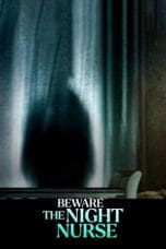 Nonton film Beware the Night Nurse (2023) terbaru di Dutamovie21