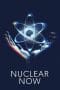 Nonton film Nuclear Now (2023) terbaru di Dutamovie21