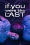 Nonton film If You Were the Last (2023) terbaru di Dutamovie21