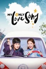 Nonton film My Only Love Song (2017) terbaru di Dutamovie21