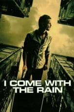 Nonton film I Come with the Rain (2009) terbaru di Dutamovie21