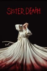 Nonton film Sister Death (2023) terbaru di Dutamovie21