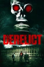 Nonton film Derelict (2017) terbaru di Dutamovie21