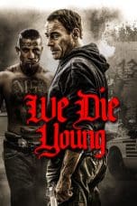 Nonton film We Die Young (2019) terbaru di Dutamovie21