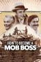 Nonton film How to Become a Mob Boss (2023) terbaru di Dutamovie21