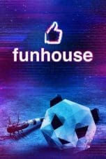 Nonton film Funhouse (2019) terbaru di Dutamovie21