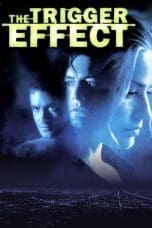 Nonton film The Trigger Effect (1996) terbaru di Dutamovie21