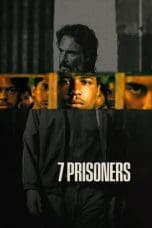 Nonton film 7 Prisoners (2021) terbaru di Dutamovie21