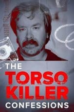 Nonton film The Torso Killer Confessions (2023) terbaru di Dutamovie21