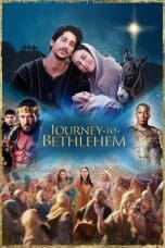 Nonton film Journey to Bethlehem (2023) terbaru di Dutamovie21