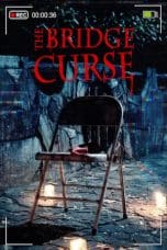 Nonton film The Bridge Curse (2020) terbaru di Dutamovie21