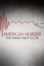 Nonton film American Murder: The Family Next Door (2020) terbaru di Dutamovie21