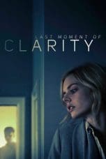 Nonton film Last Moment of Clarity (2020) terbaru di Dutamovie21