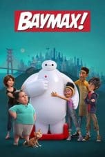 Nonton film Baymax! (2022) terbaru di Dutamovie21